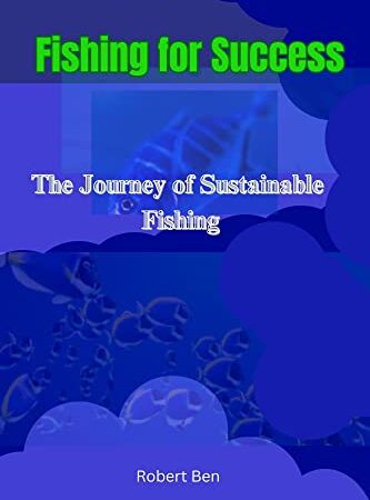 Fishing for Success: The Journey of Sustainable Fishing (English Edition)